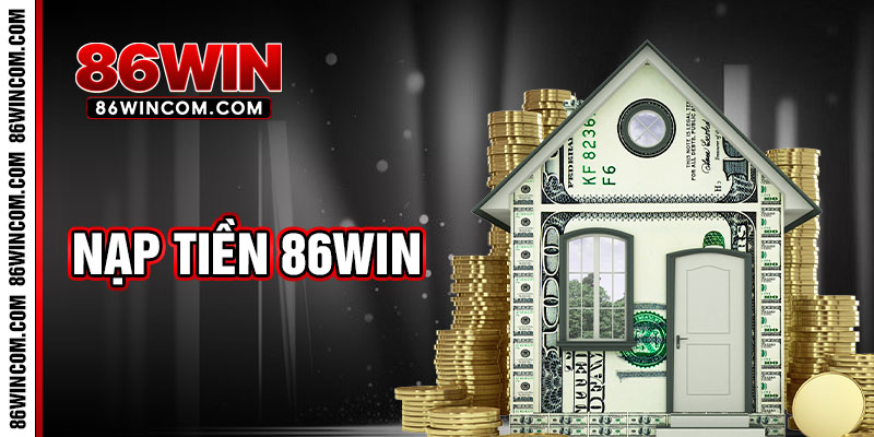 nạp tiền 86win